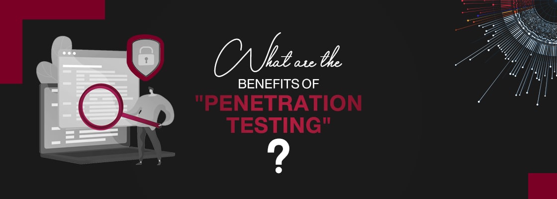 What are the benefits of "penetration testing"?