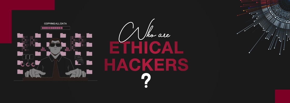 Who are ethical hackers?