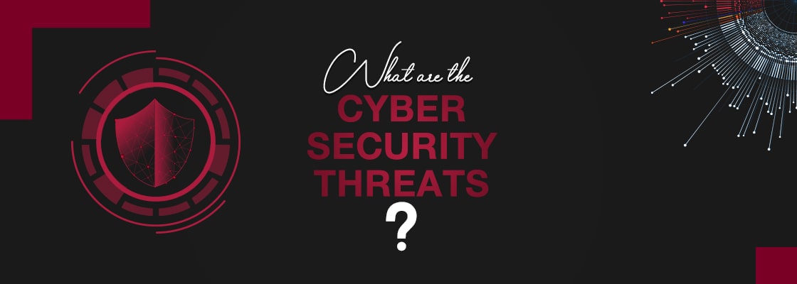 What are the "cyber security threats"?