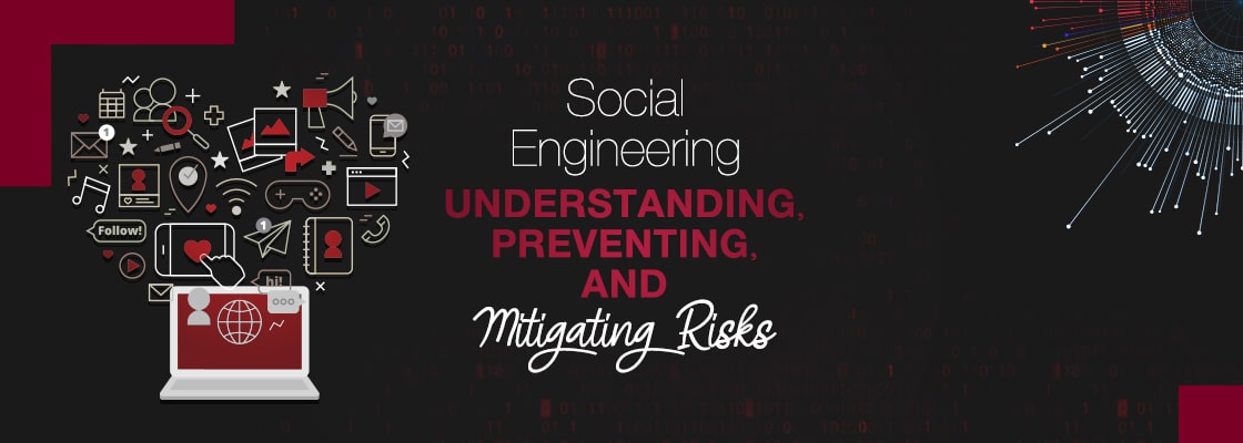 Social Engineering: Understanding, Preventing, and Mitigating Risks
