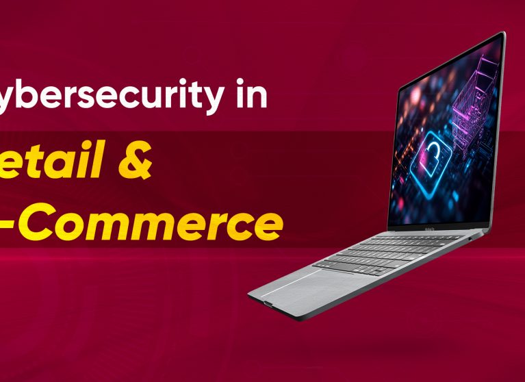 Cybersecurity in Retail and E-Commerce