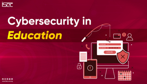 Cybersecurity in Education
