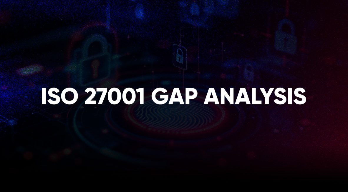 Assess your current security practices against ISO 27001 requirements and identify areas for improvement.