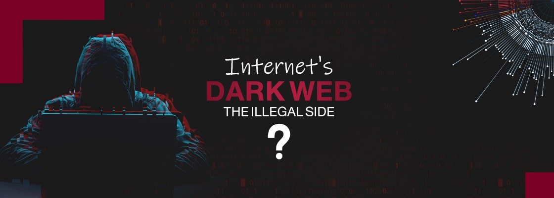 Internet's dark web, the illegal side