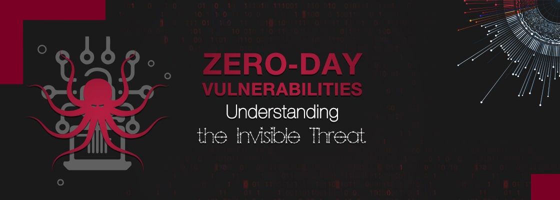 Zero-Day Vulnerabilities: Understanding the Invisible Threat