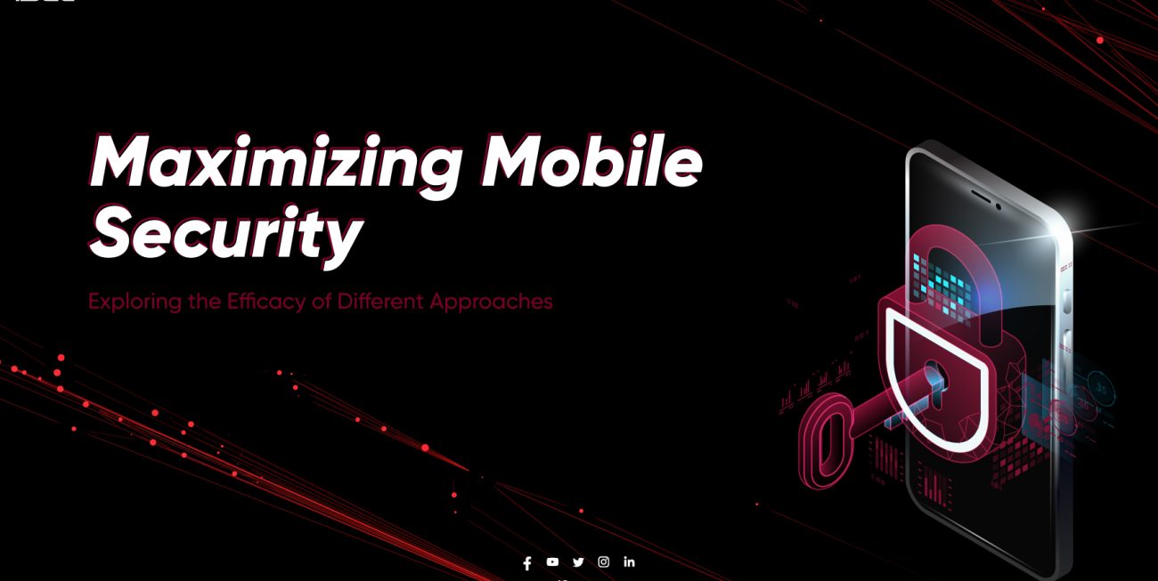 Maximizing Mobile Security: Exploring the Efficacy of Different Approaches